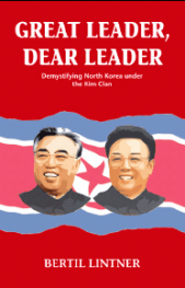 Great Leader, Dear Leader: Demystifying North Korea under the Kim Clan  by Bertil Lintner
