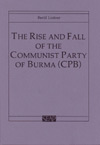 The Rise and Fall of the Communist Party of Burma (CPB) by Bertil Lintner -- click here to buy from Amazon.com