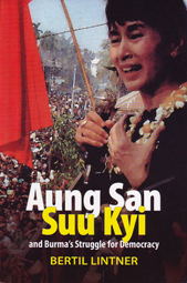 Aung San Suu Kyi and Burma's Struggle for Democracy by Bertil Lintner
